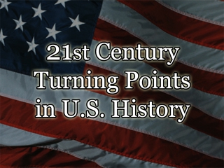 21st Century Turning Points in U.S. History (2000 - 2020)