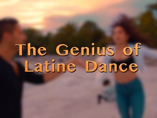 The Genius of Latine Dance